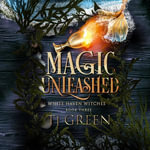 Magic Unleashed : Paranormal Mystery - TJ Green