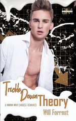 Trickle Down Theory : A MMMM Why Choose Romance - Will Forrest