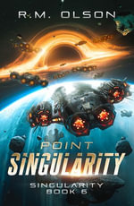 Point Singularity : A first-contact space opera adventure - R.M. Olson