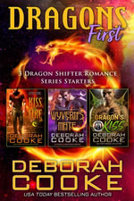 Dragons First : Three Dragon Shifter Paranormal Romance Series Starters - Deborah Cooke