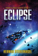 Eclipse : Fractured Orbit - Herman Steuernagel