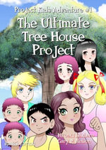 The Ultimate Tree House Project (Manga Edition) : Project Kids Adventures (Manga Edition), #1 - Gary M Nelson