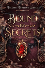 Bound by Secrets : The Lost Traitors : Book 1 - SP Neeson