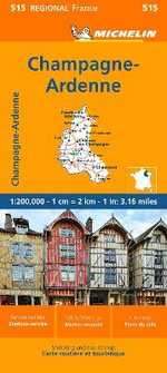 Champagne-Ardenne - Michelin Regional Map 515 : Michelin Maps - Michelin
