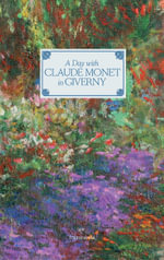 A Day with Claude Monet in Giverny : 10th Anniversary edition - Adrien Goetz