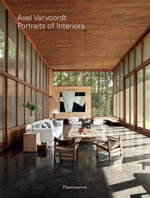 Axel Vervoordt : Portraits of Interiors - Axel Vervoordt
