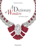 A Dictionary of Wonders : Van Cleef & Arpels - Fabienne Reybaud