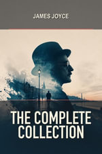 The Complete Collection - James Joyce