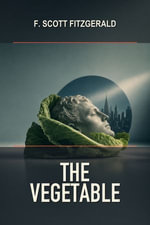 The Vegetable - F. Scott Fitzgerald