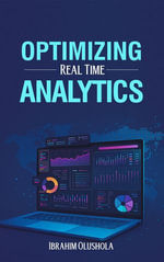 Optimizing Real-Time Analytics - Ibrahim Olushola