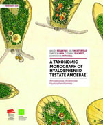 A taxonomic monograph of hyalospheniid testate amoebae : Amoebozoa: Arcellinida: Hyalospheniformes - Clément Duckert