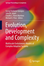 Evolution, Development and Complexity : Multiscale Evolutionary Models of Complex Adaptive Systems - Georgi Yordanov Georgiev
