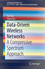 Data-Driven Wireless Networks : A Compressive Spectrum Approach - Yue Gao