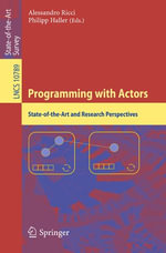 Programming with Actors : State-of-the-Art and Research Perspectives - Alessandro Ricci
