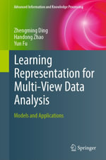 Learning Representation for Multi-View Data Analysis : Models and Applications - Zhengming Ding