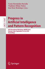 Progress in Artificial Intelligence and Pattern Recognition : 6th International Workshop, IWAIPR 2018, Havana, Cuba, September 24-26, 2018, Proceedings - Yanio Hernández Heredia