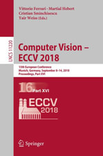 Computer Vision - ECCV 2018 : 15th European Conference, Munich, Germany, September 8-14, 2018, Proceedings, Part XVI - Author