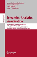 Semantics, Analytics, Visualization : 3rd International Workshop, SAVE-SD 2017, Perth, Australia, April 3, 2017, and 4th International Workshop, SAVE-SD 2018, Lyon, France, April 24, 2018, Revised Selected Papers - Alejandra González-Beltrán