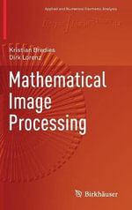 Mathematical Image Processing : Applied and Numerical Harmonic Analysis - Kristian Bredies