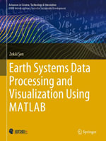 Earth Systems Data Processing and Visualization Using MATLAB : Advances in Science, Technology & Innovation - Zekâi ?en