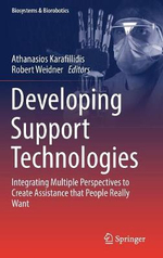 Developing Support Technologies : Integrating Multiple Perspectives to Create Assistance that People Really Want - Athanasios Karafillidis