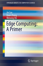 Edge Computing : A Primer - Jie Cao
