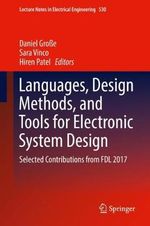 Languages, Design Methods, and Tools for Electronic System Design : Selected Contributions from FDL 2017 - Daniel Große