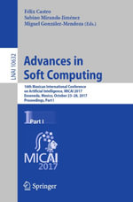 Advances in Soft Computing : 16th Mexican International Conference on Artificial Intelligence, MICAI 2017, Enseneda, Mexico, October 23-28, 2017, Proceedings, Part I - Félix Castro