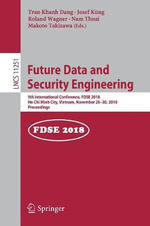 Future Data and Security Engineering : 5th International Conference, FDSE 2018, Ho Chi Minh City, Vietnam, November 28-30, 2018, Proceedings - Tran Khanh Dang