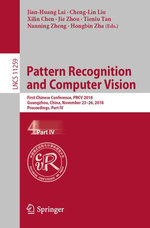 Pattern Recognition and Computer Vision : First Chinese Conference, PRCV 2018, Guangzhou, China, November 23-26, 2018, Proceedings, Part IV - Jian-Huang Lai
