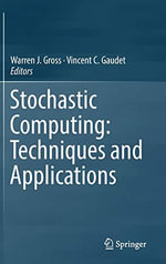 Stochastic Computing : Techniques and Applications - Vincent C. Gaudet