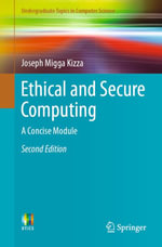 Ethical and Secure Computing : A Concise Module - Joseph Migga Kizza