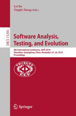 Software Analysis, Testing, and Evolution : 8th International Conference, SATE 2018, Shenzhen, Guangdong, China, November 23-24, 2018, Proceedings - Lei Bu