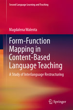Form-Function Mapping in Content-Based Language Teaching : A Study of Interlanguage Restructuring - Magdalena Walenta