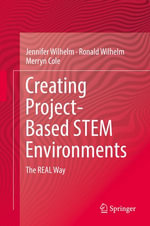 Creating Project-Based STEM Environments : The REAL Way - Jennifer Wilhelm