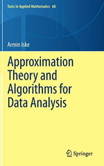 Approximation Theory and Algorithms for Data Analysis : Texts in Applied Mathematics - Armin Iske