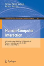 Human-Computer Interaction : 4th Iberoamerican Workshop, HCI-Collab 2018, Popay¡n, Colombia, April 23-27, 2018, Revised Selected Papers - Vanessa Agredo-Delgado