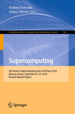Supercomputing : 4th Russian Supercomputing Days, RuSCDays 2018, Moscow, Russia, September 24-25, 2018, Revised Selected Papers - Vladimir Voevodin