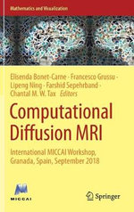 Computational Diffusion MRI : International MICCAI Workshop, Granada, Spain, September 2018 - Chantal M. W. Tax