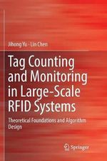 Tag Counting and Monitoring in Large-Scale RFID Systems : Theoretical Foundations and Algorithm Design - Jihong Yu