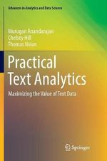 Practical Text Analytics : Maximizing the Value of Text Data - Chelsey Hill