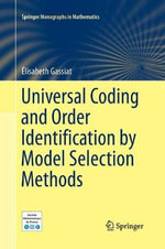 Universal Coding and Order Identification by Model Selection Methods : Springer Monographs in Mathematics - Elisabeth Gassiat