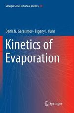 Kinetics of Evaporation : Springer Series in Surface Sciences - Denis N. Gerasimov