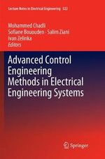 Advanced Control Engineering Methods in Electrical Engineering Systems : Lecture Notes in Electrical Engineering - Ivan Zelinka