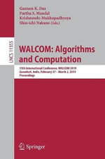 Walcom: Algorithms and Computation : 13th International Conference, Walcom 2019, Guwahati, India, February 27 - March 2, 2019, Proceedings - Gautam K. Das