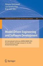 Model-Driven Engineering and Software Development : 6th International Conference, MODELSWARD 2018, Funchal, Madeira, Portugal, January 22-24, 2018, Revised Selected Papers - Bran Selic