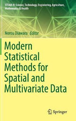Modern Statistical Methods for Spatial and Multivariate Data : STEAM-H: Science, Technology, Engineering, Agriculture, Mathematics & Health - Norou Diawara