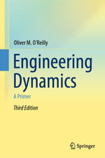 Engineering Dynamics : A Primer - Oliver M. O'Reilly