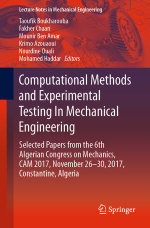Computational Methods and Experimental Testing In Mechanical Engineering : Selected Papers from the 6th Algerian Congress on Mechanics, CAM 2017, November 26-30, 2017, Constantine, Algeria - Author