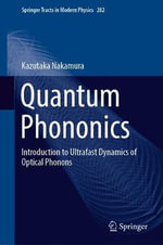 Quantum Phononics : Introduction to Ultrafast Dynamics of Optical Phonons - Kazutaka Nakamura